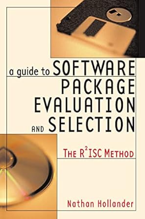 a guide to software package evaluation and selection the r2isc method 1st edition nathan hollander