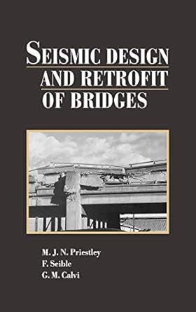 seismic design and retrofit of bridges 1st edition m j n priestley ,f seible ,gian michele calvi 047157998x,