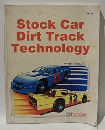 dirt track stock car technology 1st edition steve smith 093683496x, 978-0936834962