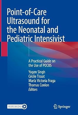 point of care ultrasound for the neonatal and pediatric intensivist a practical guide on the use of pocus 1st