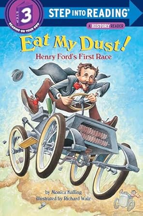 eat my dust henry fords first race 1st edition monica kulling ,richard walz 0375815104, 978-0375815102
