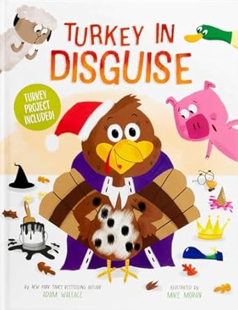 turkey in disguise turkey project included 1st edition adam wallace ,mike moran 1667210459, 978-1667210452