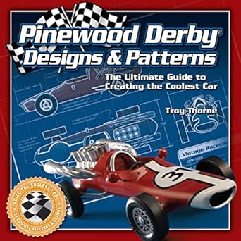 pinewood derby designs and patterns the ultimate guide to creating the coolest car 34 patterns plus expert