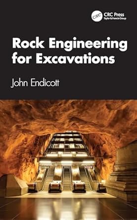 rock engineering for excavations 1st edition john endicott 1032557974, 978-1032557977