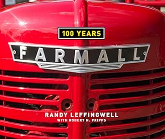 farmall 100 years 1st edition randy leffingwell ,robert n pripps 0760374406, 978-0760374405
