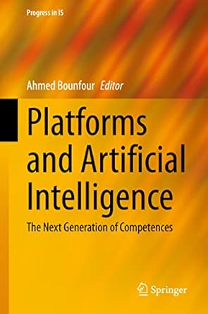platforms and artificial intelligence the next generation of competences 1st edition ahmed bounfour