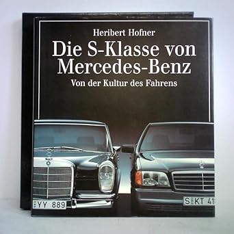 die s klasse von mercedes benz von der kultur des fahrens 1st edition heribert hofner 3883501646,