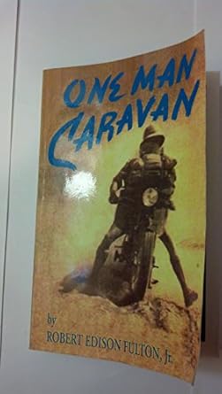 one man caravan 1st edition jr fulton, robert e 1884313051, 978-1884313059
