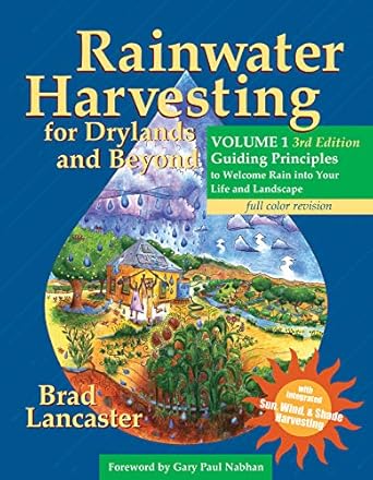 rainwater harvesting for drylands and beyond volume 1 guiding principles to welcome rain into your life and