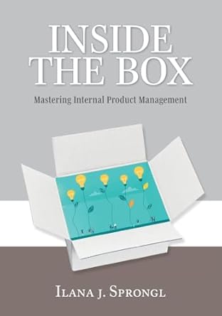 inside the box mastering internal product management 1st edition ilana j sprongl 1038330556, 978-1038330550
