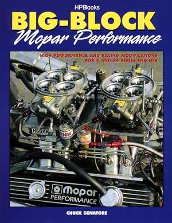 big block mopar performance high performance and racing modifications for b and rb series engines 1st edition