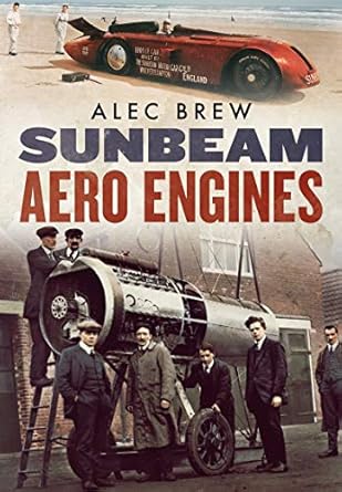 sunbeam aero engines 1st edition alec brew 1781557942, 978-1781557945