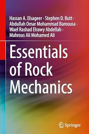 essentials of rock mechanics 1st edition hassan a elsageer ,stephen d butt ,abdullah omar mohammad bamousa