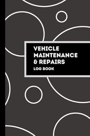 vehicle maintenance and repairs log book car automobile truck rv motorcycle 1st edition rainbow designs