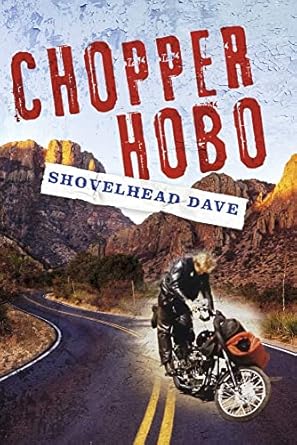 chopper hobo 1st edition shovelhead dave ,richard sheehy 1667830546, 978-1667830544
