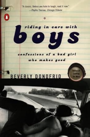 riding in cars with boys confessions of a bad girl who makes good 1st edition beverly donofrio 0140156291,