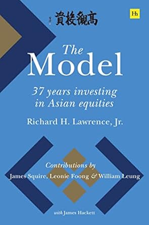the model 37 years investing in asian equities 1st edition richard h lawrence jr 0857199595, 978-0857199591