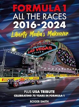 formula 1 all the races 2016 2024 liberty medias makeover 1st edition roger smith 1836440006, 978-1836440000