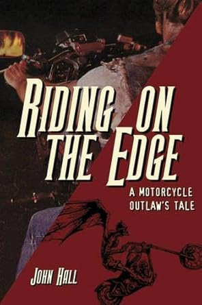 riding on the edge a motorcycle outlaws tale 1st edition john hall 0760332762, 978-0760332764