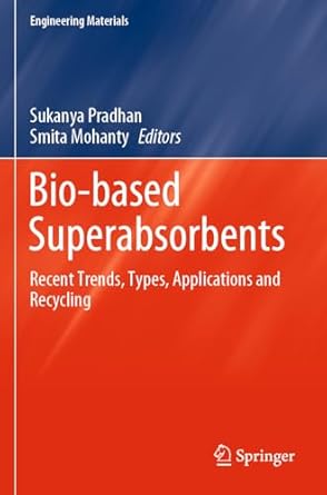 bio based superabsorbents recent trends types applications and recycling 1st edition sukanya pradhan ,smita