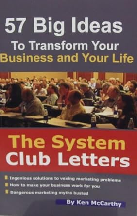 system club letters 57 big ideas to transform your business and your life by ken mccarthy 1st edition ken