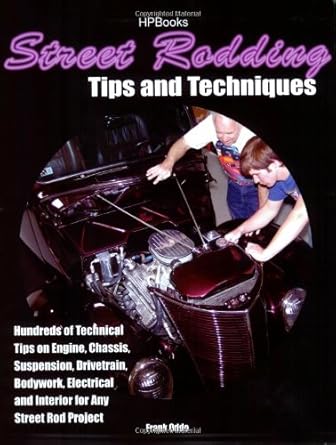 street rodding tips and techniqueshp1515 hundreds of technical tips on engine chassis suspension drivetrain