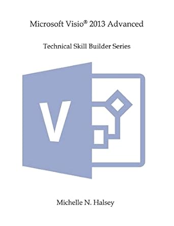 microsoft visio 2013 advanced 1st edition michelle n halsey 1640041508, 978-1640041509