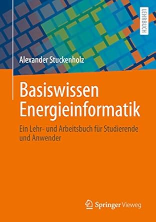 basiswissen energieinformatik ein lehr und arbeitsbuch fur studierende und anwender 1st edition alexander