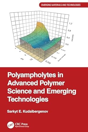 polyampholytes in advanced polymer science and emerging technologies 1st edition sarkyt e kudaibergenov