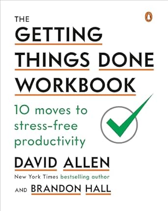 the getting things done workbook 10 moves to stress free productivity 1st edition david allen ,brandon hall