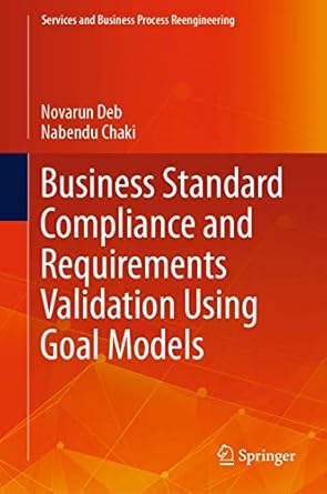 business standard compliance and requirements validation using goal models 1st edition novarun deb ,nabendu