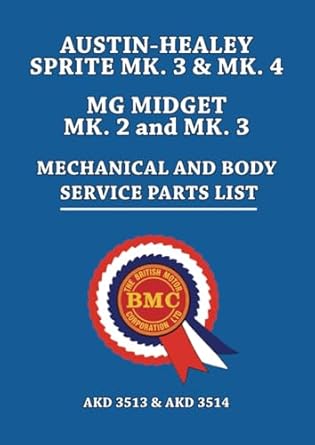 austin healey sprite mk 3 and mk 4 mg midget mk 2 and mk 3 mechanical and body service parts list akd 3513