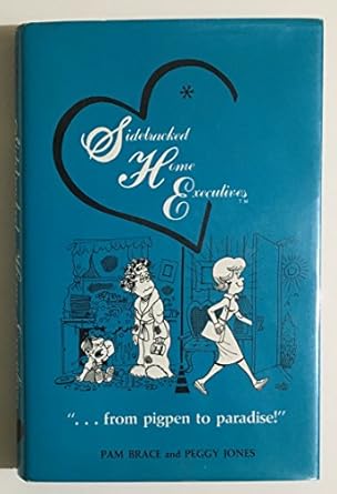 sidetracked home executives from pigpen to paradise 1st edition pam brace 0832303496, 978-0832303494