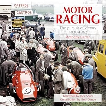 motor racing the pursuit of victory 1930 1962 1st edition anthony carter ,jack sears 1845842790,