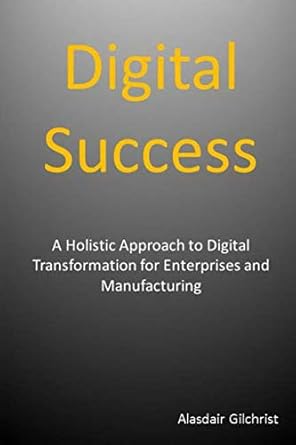 digital success a holistic approach to digital transformation for enterprise and manufacturing 1st edition