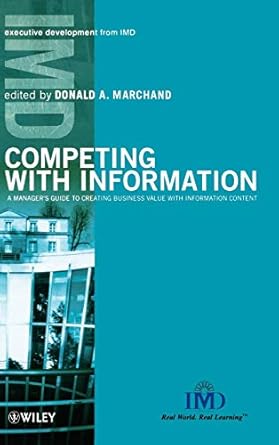 competing with information a managers guide to creating business value with information content 1st edition