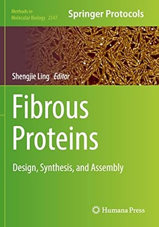 fibrous proteins design synthesis and assembly 1st edition shengjie ling 1071615769, 978-1071615768