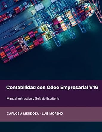 contabilidad con odoo empresarial v16 manual instructivo para el uso de contabilidad en odoo v16 1st edition