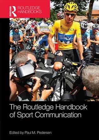 routledge handbook of sport communication 1st edition paul m pedersen 0415518199, 978-0415518192