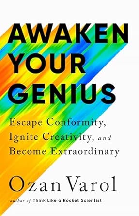 awaken your genius escape conformity ignite creativity and become extraordinary 1st edition ozan varol