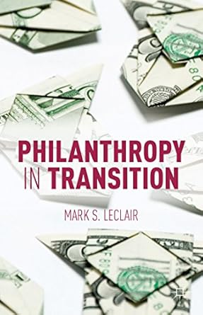 philanthropy in transition 1st edition m leclair 1137395613, 978-1137395610