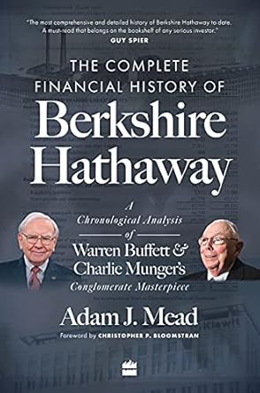 the complete financial history of berkshire hathaway a chronological analysis of warren buffett and charlie