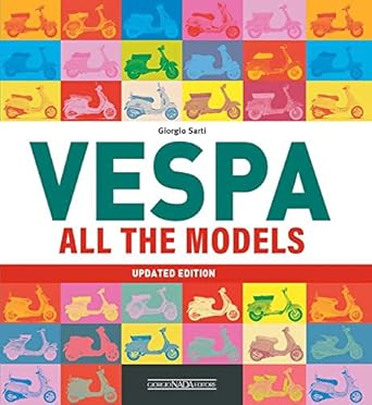 vespa all the models 1st edition giorgio sarti 887911896x, 978-8879118965