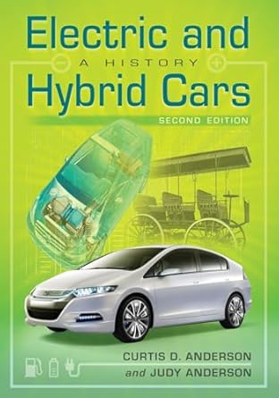 electric and hybrid cars a history 2d ed 1st edition curtis d anderson ,judy anderson 0786433019,