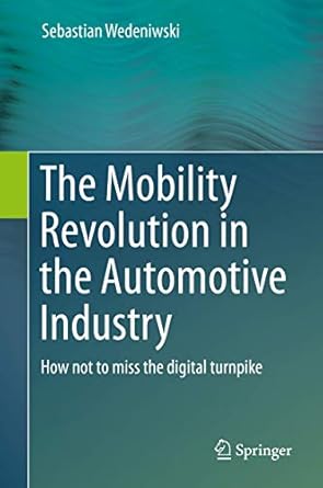 the mobility revolution in the automotive industry how not to miss the digital turnpike 1st edition dr