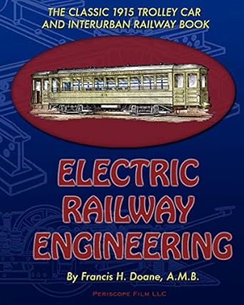 electric railway engineering 1st edition francis h doane 1935327992, 978-1935327998