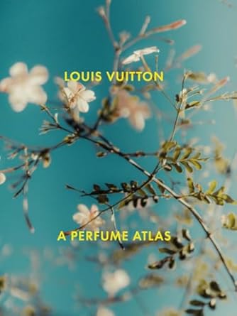 louis vuitton a perfume atlas 1st edition jacques cavallier belletrud ,lionel pailles ,aurore de la morinerie