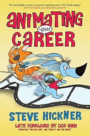 animating your career 1st edition steve hickner 1938406281, 978-19384062871938406281,978-1938406287