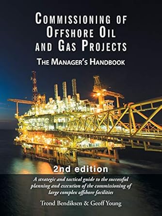 commissioning of offshore oil and gas projects the managers handbook 1st edition trond bendiksen ,geoff young
