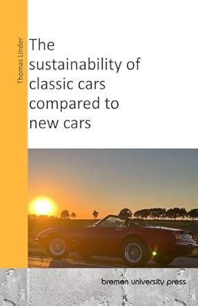 the sustainability of classic cars compared to new cars 1st edition thomas linder 368904510x, 978-3689045104